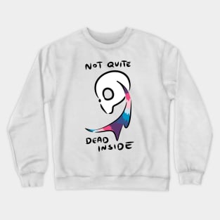 Not Quite Dead Inside Crewneck Sweatshirt